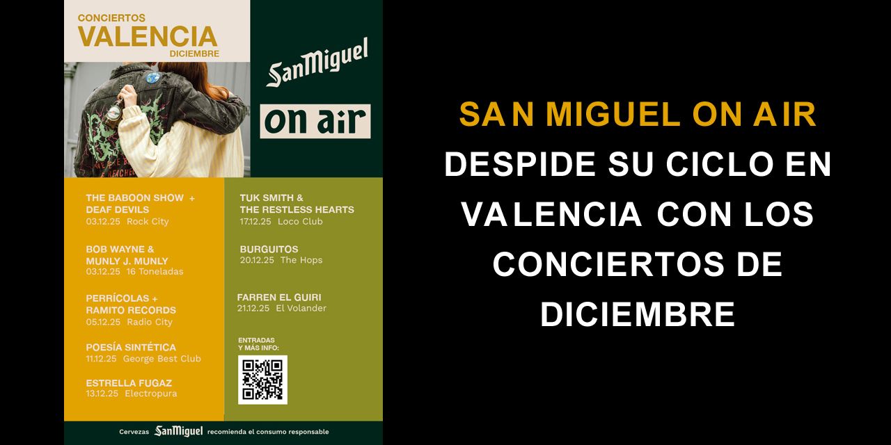  San Miguel On Air despide su ciclo en Valencia con los conciertos de diciembre