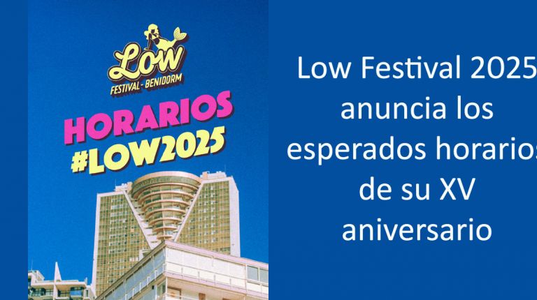 Low Festival 2025 anuncia los esperados horarios de su XV aniversario