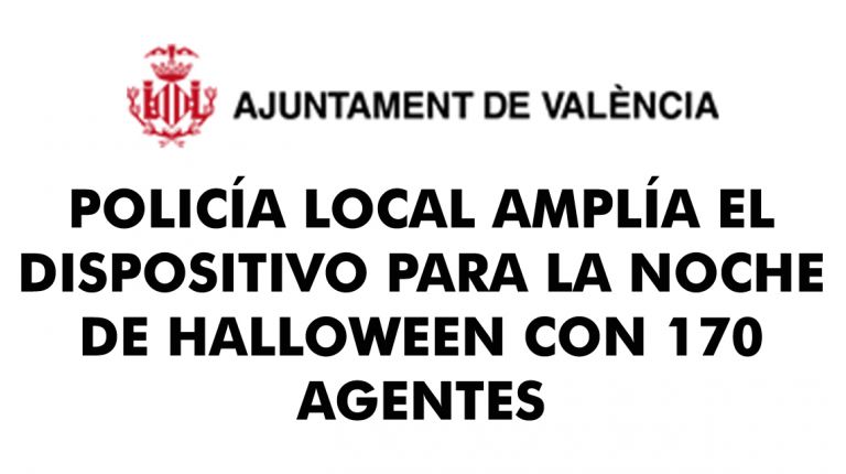 POLICÍA LOCAL AMPLÍA EL DISPOSITIVO PARA LA NOCHE DE HALLOWEEN CON 170 AGENTES