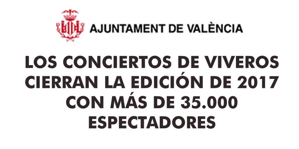  LOS CONCIERTOS DE VIVEROS CIERRAN LA EDICIÓN DE 2017 CON MÁS DE 35.000 ESPECTADORES