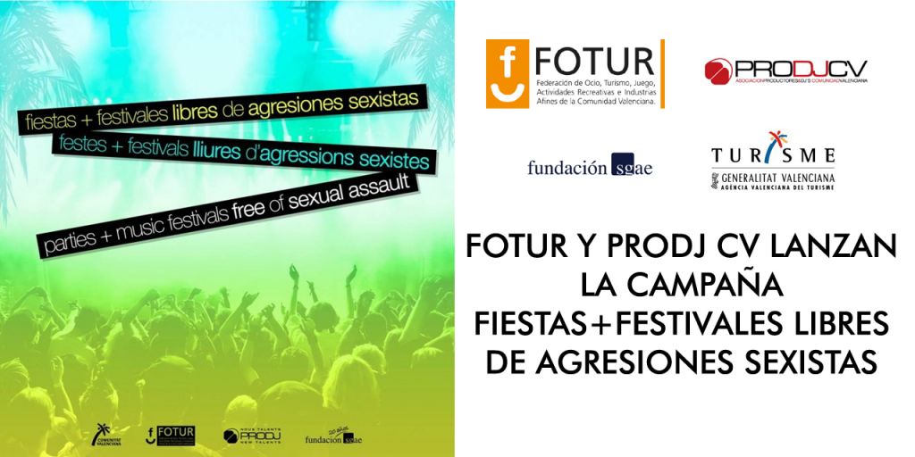  FOTUR Y PRODJ CV LANZAN LA CAMPAÑA FIESTAS+FESTIVALES LIBRES DE AGRESIONES SEXISTAS