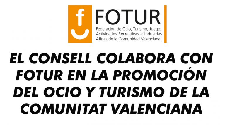 EL CONSELL COLABORA CON FOTUR EN LA PROMOCIÓN DEL OCIO Y TURISMO DE LA COMUNITAT VALENCIANA