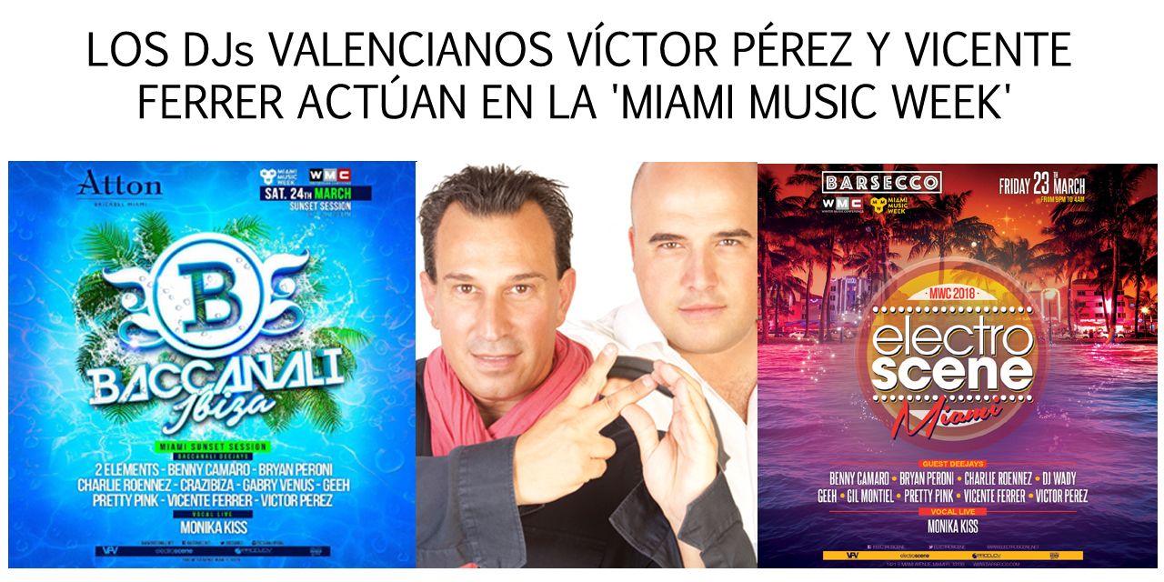  LOS DJs VALENCIANOS VÍCTOR PÉREZ Y VICENTE FERRER ACTÚAN EN LA 'MIAMI MUSIC WEEK'