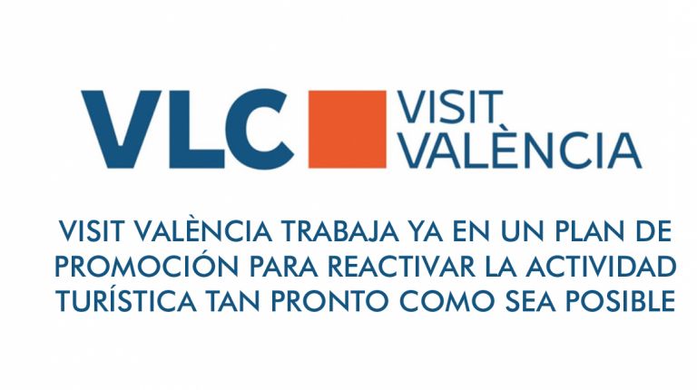 Visit València trabaja ya en un plan de promoción para reactivar la actividad turística 