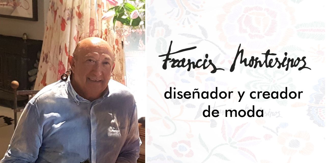  Francis Montesinos: “La moda me encanta y es mi pasión, pero  siempre me gusta lo que no hago, eso me provoca mucho”