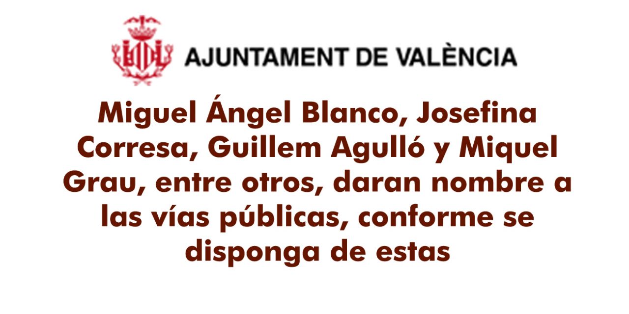  EL AYUNTAMIENTO DEDICARÁ CALLES EN MEMORIA DE MIGUEL ÁNGEL BLANCO Y DE TODAS LAS VÍCTIMAS DEL TERRORISMO