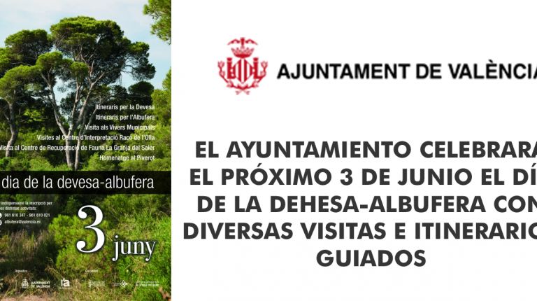 EL AYUNTAMIENTO CELEBRARÁ EL PRÓXIMO 3 DE JUNIO EL DÍA DE LA DEHESA-ALBUFERA CON DIVERSAS VISITAS E ITINERARIOS GUIADOS