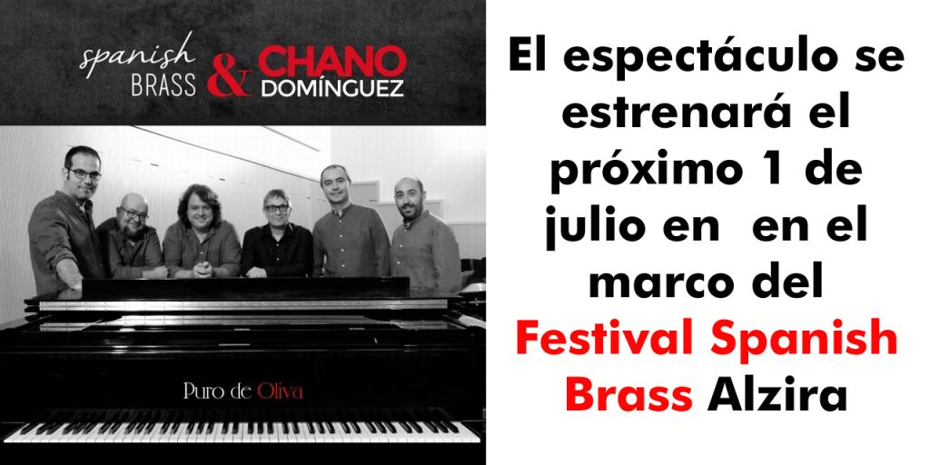  Spanish Brass y Chano Domínguez estrenan el espectáculo Puro de Oliva