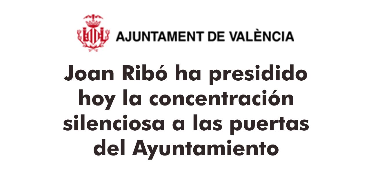  La corporación municipal ha guardado hoy un minuto de silencio en recuerdo de la última víctima en València