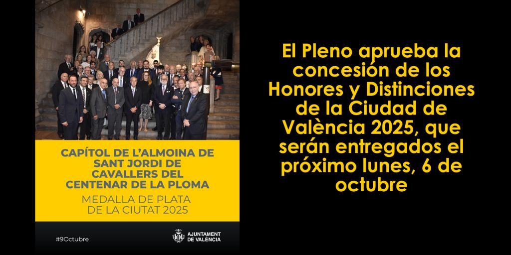  El Pleno aprueba la concesión de los Honores y Distinciones de la Ciudad de València 2025, que serán entregados el próximo lunes, 6 de octubre