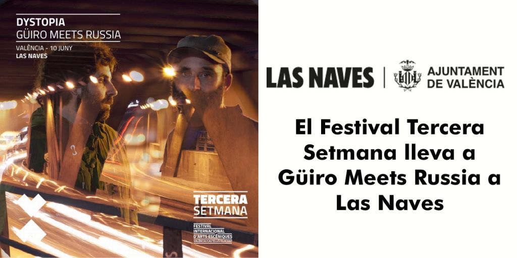  El Festival Tercera Setmana lleva a Güiro Meets Russia a Las Naves