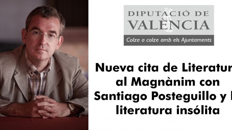 Nueva cita de Literatura al Magnànim con Santiago Posteguillo y la literatura insólita